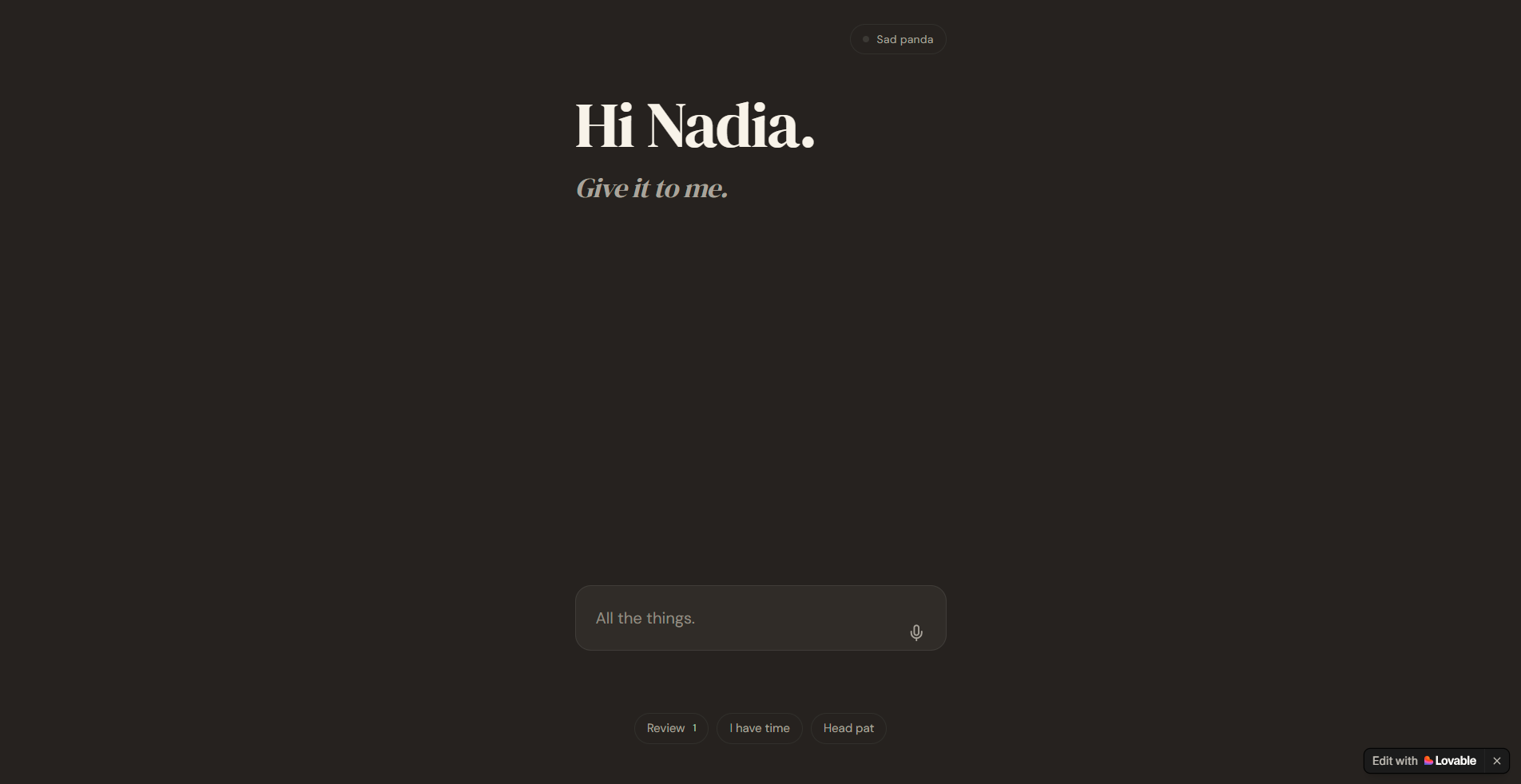 Quinn home screen — Hi Nadia. Give it to me. Input placeholder: All the things.