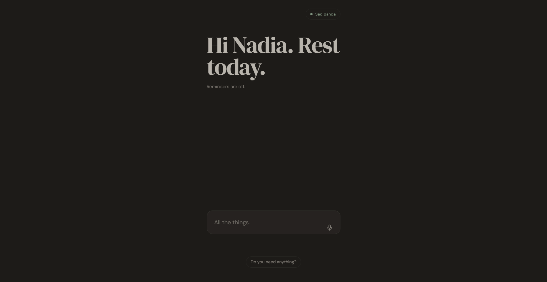 Sad Panda mode — Hi Nadia. Rest today. Reminders are off.